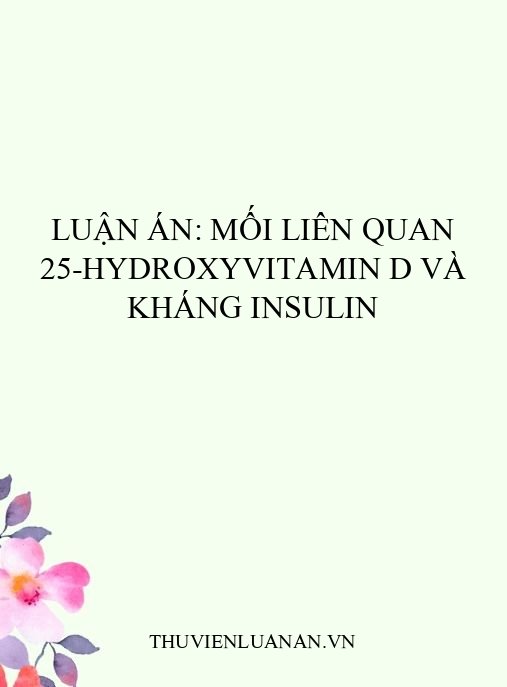 Luận án: Mối liên quan 25-hydroxyvitamin D và kháng insulin