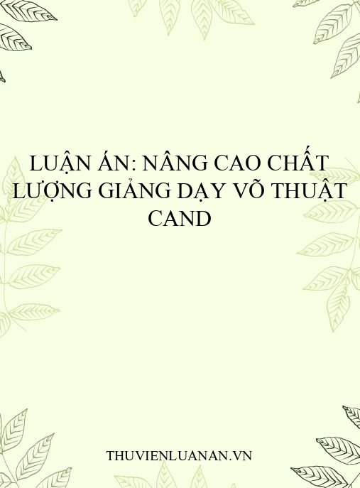 Luận án: Nâng cao chất lượng giảng dạy võ thuật CAND