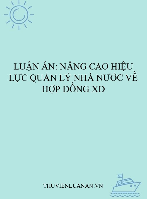 Luận án: Nâng cao hiệu lực quản lý nhà nước về hợp đồng XD