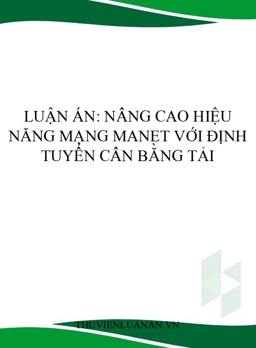 Luận án: Nâng cao hiệu năng mạng MANET với định tuyến cân bằng tải