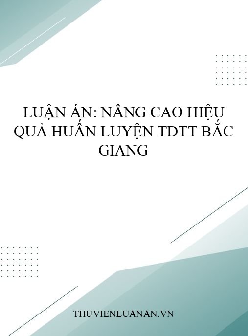 Luận án: Nâng cao hiệu quả huấn luyện TDTT Bắc Giang