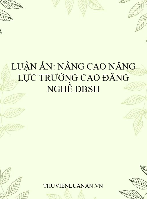 Luận án: Nâng cao năng lực trường cao đẳng nghề ĐBSH