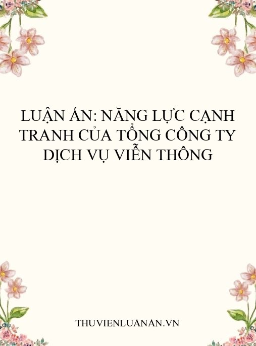 Luận án: Năng lực cạnh tranh của Tổng công ty Dịch vụ Viễn thông