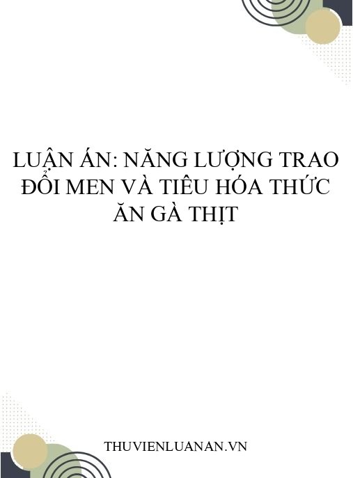 Luận án: Năng lượng trao đổi MEN và tiêu hóa thức ăn gà thịt