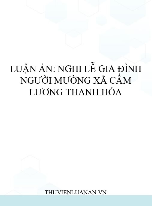 Luận án: Nghi lễ gia đình người Mường xã Cẩm Lương Thanh Hóa