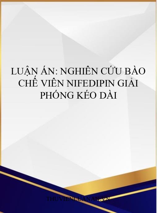 Luận án: Nghiên cứu bào chế viên nifedipin giải phóng kéo dài