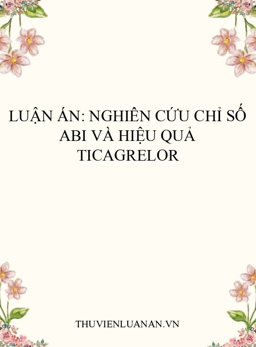 Luận án: Nghiên cứu chỉ số ABI và hiệu quả ticagrelor