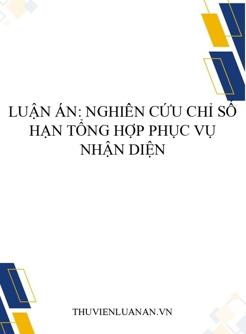 Luận án: Nghiên cứu chỉ số hạn tổng hợp phục vụ nhận diện