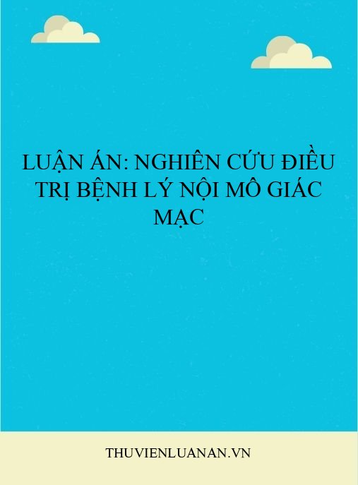 Luận án: Nghiên cứu điều trị bệnh lý nội mô giác mạc