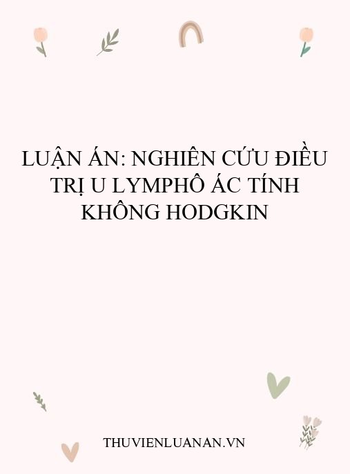 Luận án: Nghiên cứu điều trị u lymphô ác tính không Hodgkin