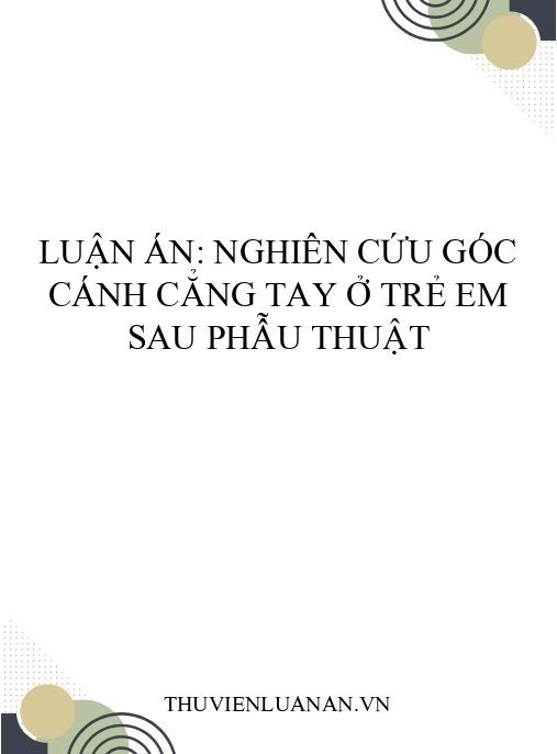Luận án: Nghiên cứu góc cánh cẳng tay ở trẻ em sau phẫu thuật