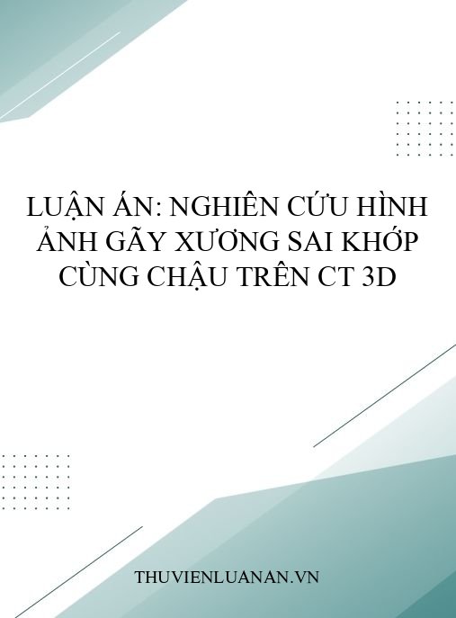 Luận án: Nghiên cứu hình ảnh gãy xương sai khớp cùng chậu trên CT 3D