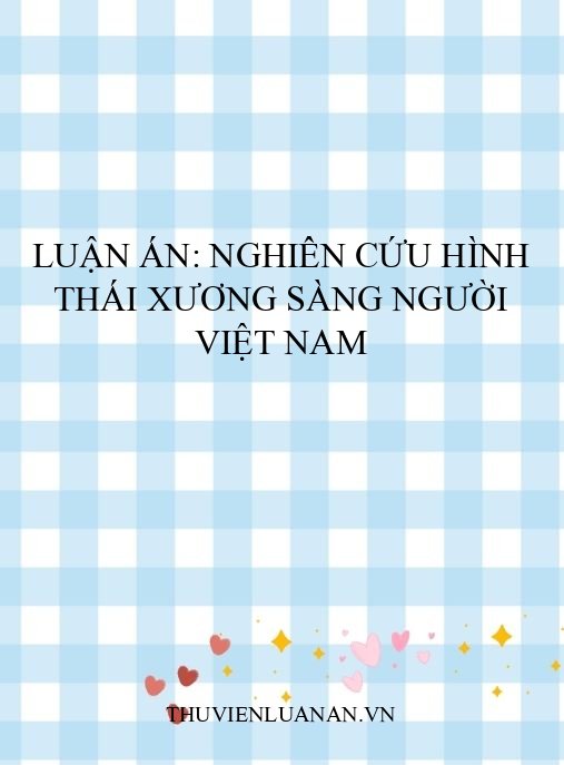 Luận án: Nghiên cứu hình thái xương sàng người Việt Nam