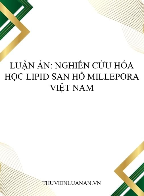 Luận án: Nghiên cứu hóa học lipid san hô Millepora Việt Nam