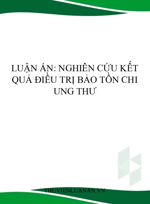 Luận án: Nghiên cứu kết quả điều trị bảo tồn chi ung thư
