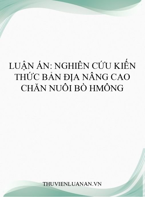 Luận án: Nghiên cứu kiến thức bản địa nâng cao chăn nuôi bò Hmông