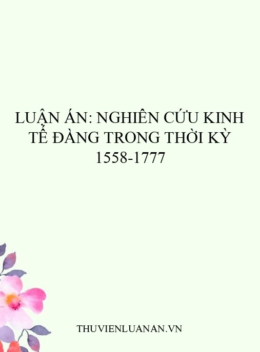 Luận án: Nghiên cứu kinh tế Đàng Trong thời kỳ 1558-1777