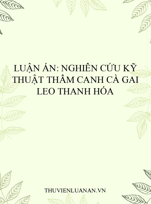 Luận án: Nghiên cứu kỹ thuật thâm canh cà gai leo Thanh Hóa