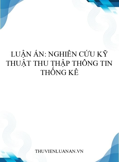 Luận án: Nghiên cứu kỹ thuật thu thập thông tin thống kê