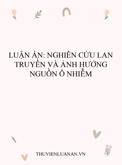 Luận án: Nghiên cứu lan truyền và ảnh hưởng nguồn ô nhiễm