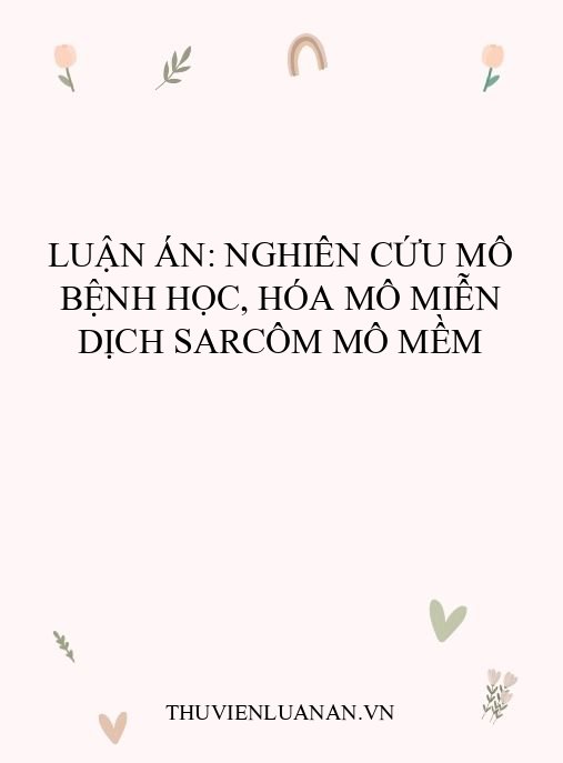 Luận án: Nghiên cứu mô bệnh học, hóa mô miễn dịch sarcôm mô mềm