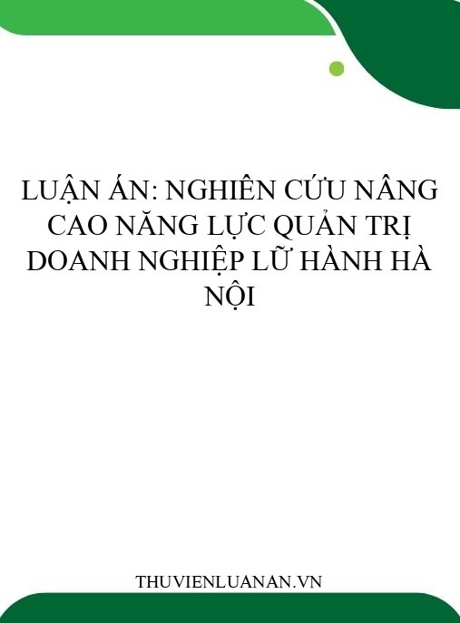Luận án: Nghiên cứu nâng cao năng lực quản trị doanh nghiệp lữ hành Hà Nội