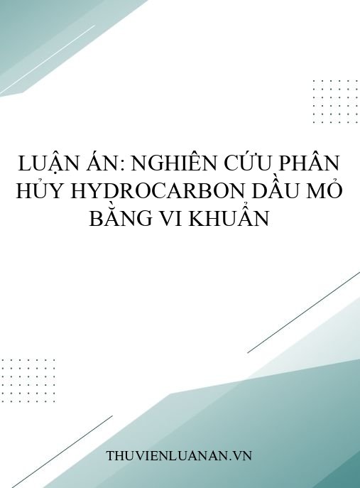 Luận án: Nghiên cứu phân hủy hydrocarbon dầu mỏ bằng vi khuẩn