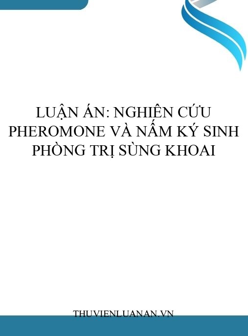 Luận án: Nghiên cứu pheromone và nấm ký sinh phòng trị sùng khoai