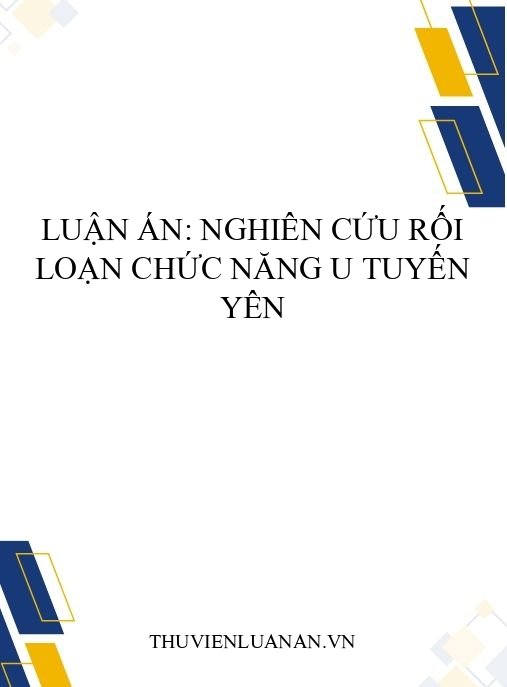 Luận án: Nghiên cứu rối loạn chức năng u tuyến yên