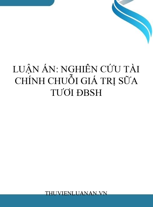 Luận án: Nghiên cứu tài chính chuỗi giá trị sữa tươi ĐBSH