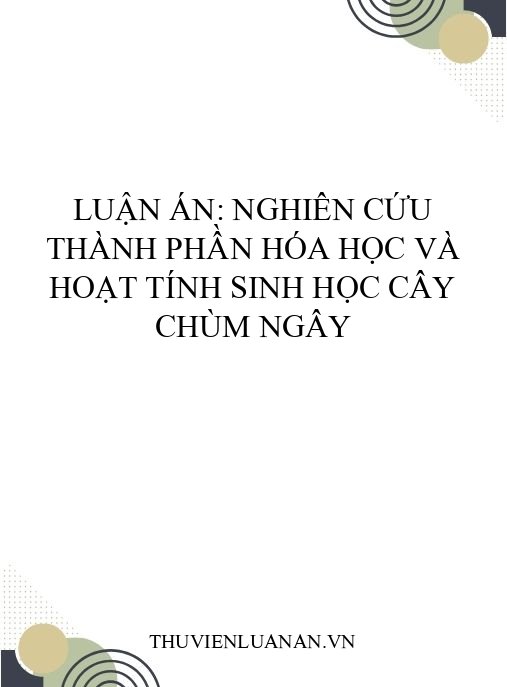 Luận án: Nghiên cứu thành phần hóa học và hoạt tính sinh học cây Chùm ngây