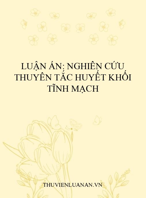 Luận án: Nghiên cứu thuyên tắc huyết khối tĩnh mạch