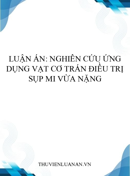 Luận án: Nghiên cứu ứng dụng vạt cơ trán điều trị sụp mi vừa nặng