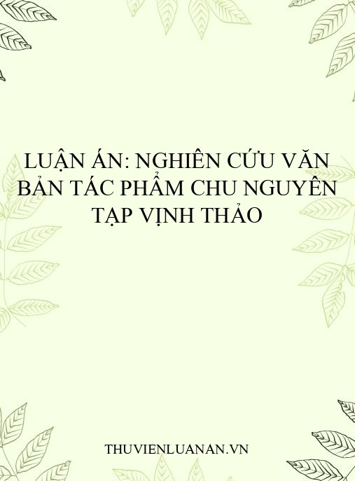 Luận án: Nghiên cứu văn bản tác phẩm Chu Nguyên tạp vịnh thảo