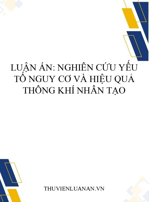 Luận án: Nghiên cứu yếu tố nguy cơ và hiệu quả thông khí nhân tạo