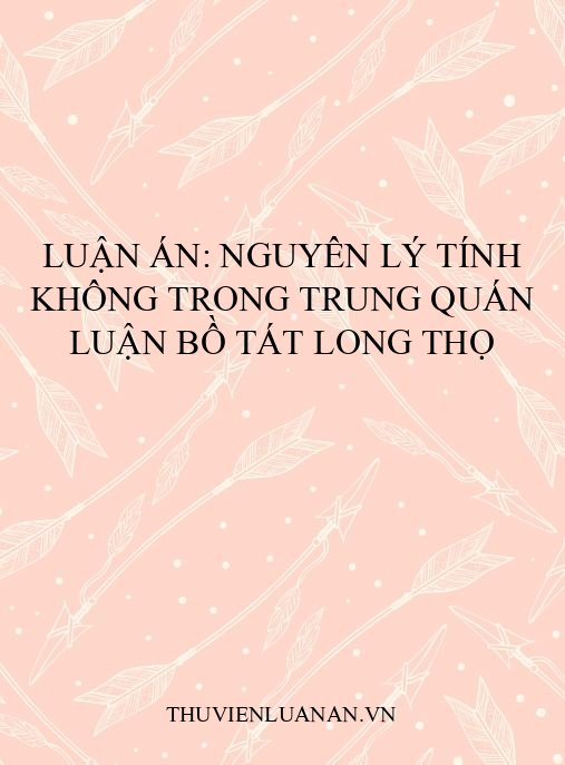 Luận án: Nguyên lý Tính Không trong Trung Quán luận Bồ Tát Long Thọ