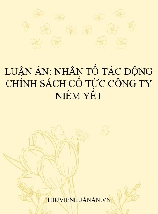 Luận án: Nhân tố tác động chính sách cổ tức công ty niêm yết