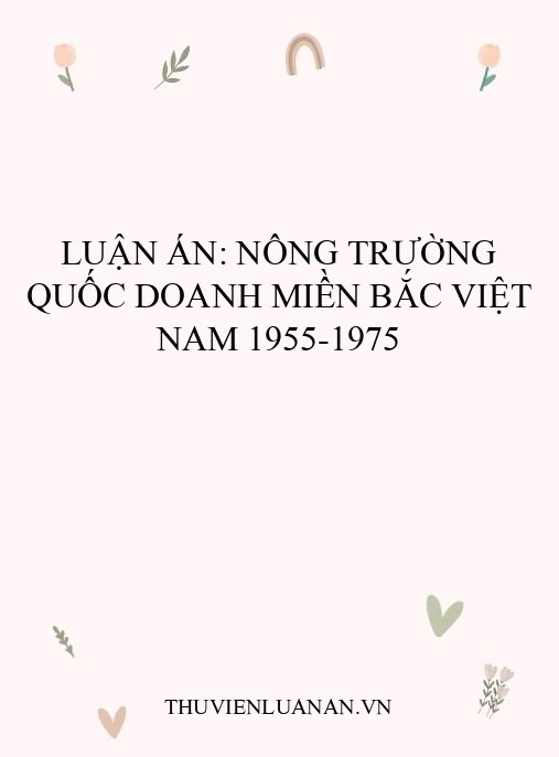Luận án: Nông trường quốc doanh miền Bắc Việt Nam 1955-1975
