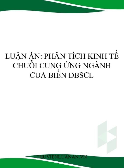 Luận án: Phân tích kinh tế chuỗi cung ứng ngành cua biển ĐBSCL