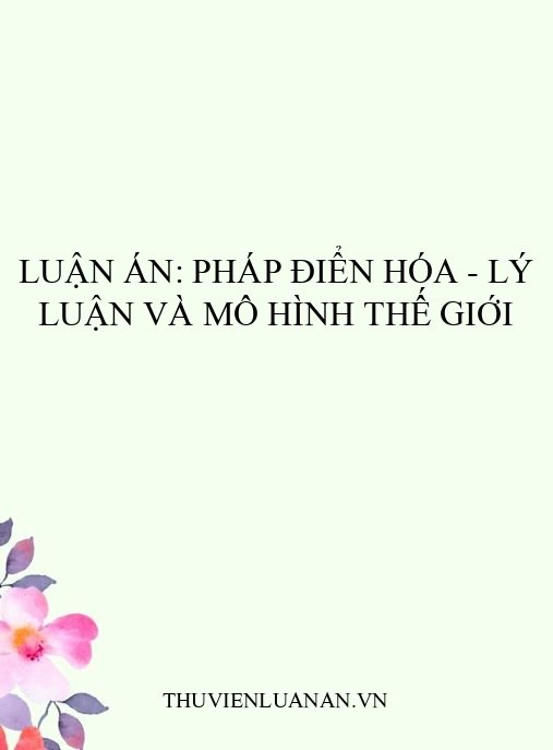 Luận án: Pháp điển hóa – Lý luận và mô hình thế giới