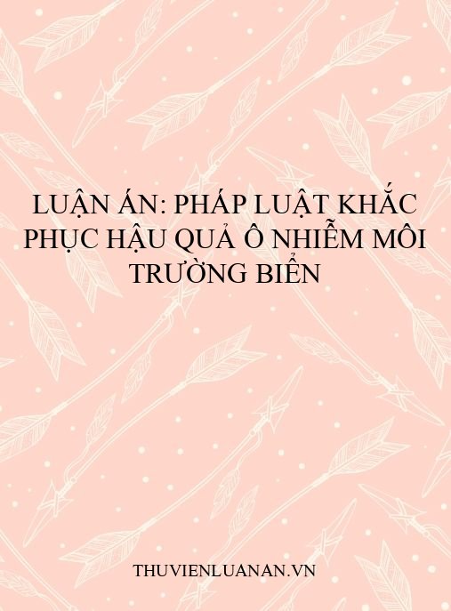 Luận án: Pháp luật khắc phục hậu quả ô nhiễm môi trường biển