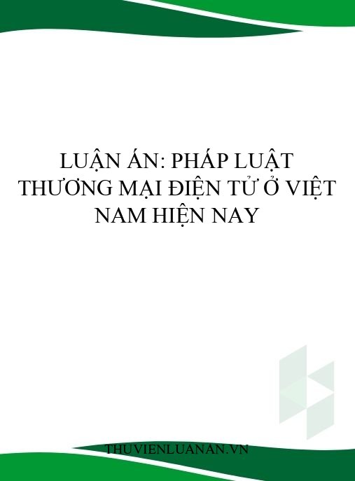 Luận án: Pháp luật thương mại điện tử ở Việt Nam hiện nay