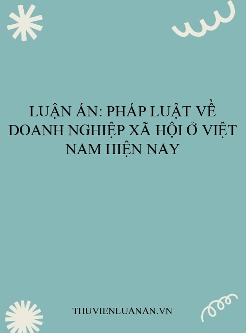 Luận án: Pháp luật về doanh nghiệp xã hội ở Việt Nam hiện nay