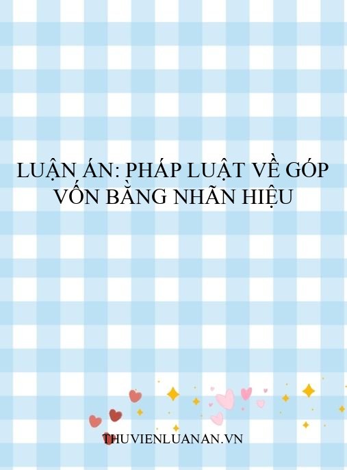 Luận án: Pháp luật về góp vốn bằng nhãn hiệu