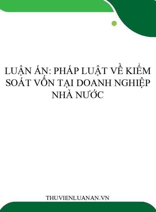 Luận án: Pháp luật về kiểm soát vốn tại doanh nghiệp nhà nước