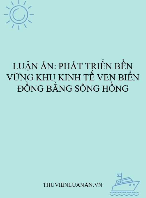 Luận án: Phát triển bền vững khu kinh tế ven biển Đồng bằng sông Hồng
