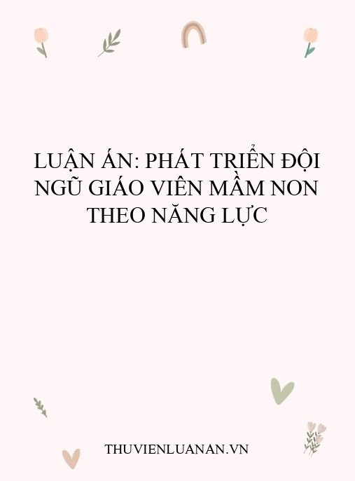 Luận án: Phát triển đội ngũ giáo viên mầm non theo năng lực