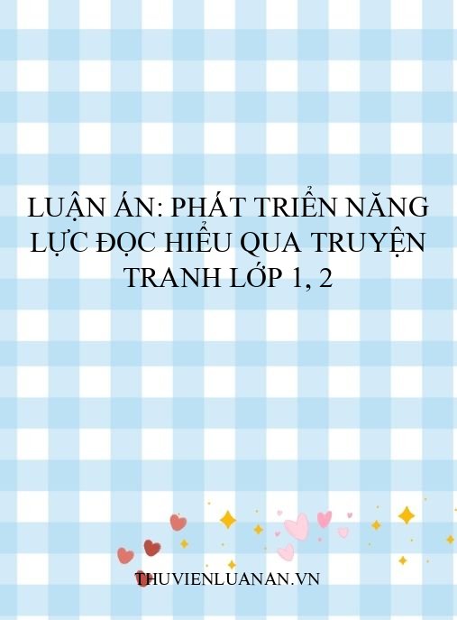 Luận án: Phát triển năng lực đọc hiểu qua truyện tranh lớp 1, 2