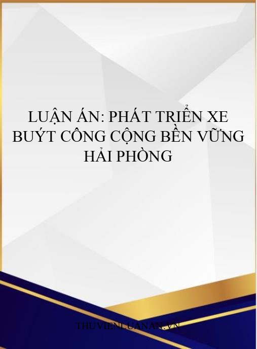 Luận án: Phát triển xe buýt công cộng bền vững Hải Phòng