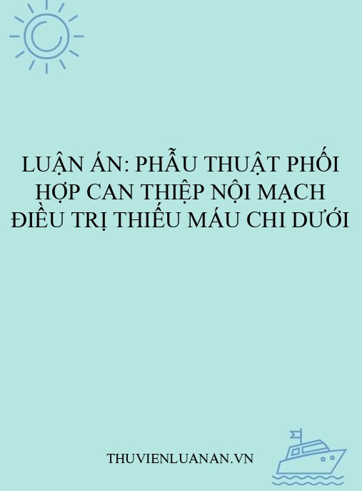 Luận án: Phẫu thuật phối hợp can thiệp nội mạch điều trị thiếu máu chi dưới